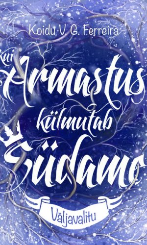 Kui armastus külmutab südame Väljavalitu