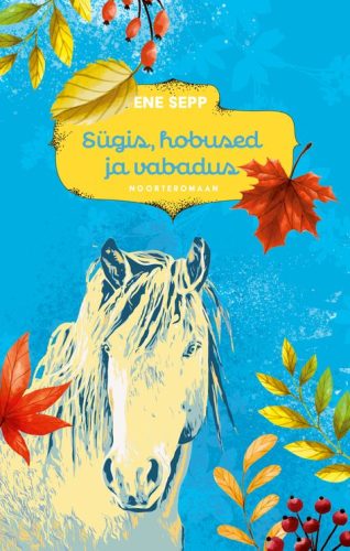 Sügis, hobused ja vabadus Sügis, hobused ja vabadus